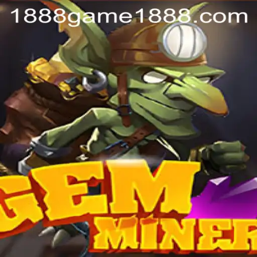 GemMiner: Unearth Treasures in the Enchanting World of 1888game